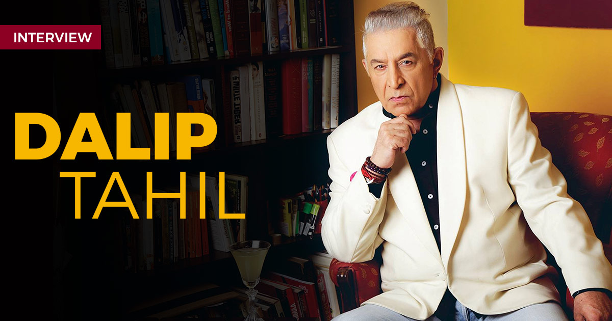 Dalip Tahil: I suspend my personal biases and beliefs, and react according to the character I am playing